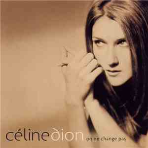 Céline Dion - On Ne Change Pas download free Céline Dion - On Ne Change Pas download mp3 flac