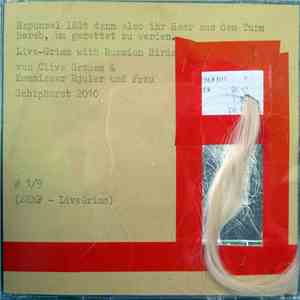Clive Graham / Kommissar Hjuler Und Frau - Rapunzel Wird Nur Gerettet, Wenn Sie Ihr Haar Aus Dem Turmfenster Herab Läßt. Live-Grimm With Russian Birds. Schiphorst 2010 download free