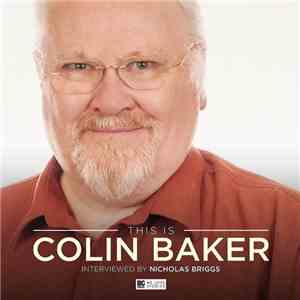 Colin Baker  Interviewed By Nicholas Briggs  - This is Colin Baker download free