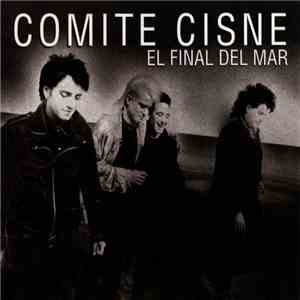 Comité Cisne - El Final Del Mar download free