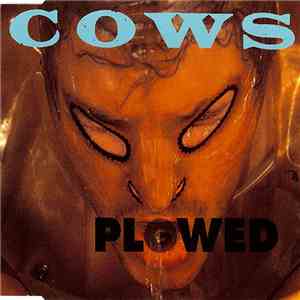 Cows - Plowed / In The Mouth download free