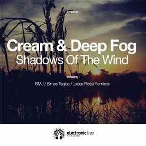 Cream & Deep Fog - Shadows Of The Wind download free