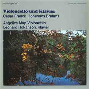 César Franck / Johannes Brahms - Angelica May, Leonard Hokanson - Violoncello Und Klavier download free