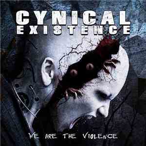 Cynical Existence  - We Are The Violence download free