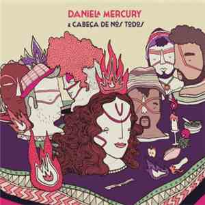 Daniela Mercury & Cabeça De Nós Todos - Daniela Mercury & Cabeça De Nós Todos download free