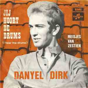 Danyel Dirk - Jij hoort de drums / Meisjes van zestien download free