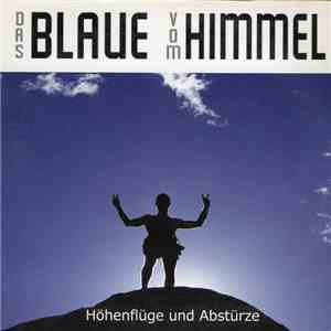 Das Blaue Vom Himmel - Höhenflüge Und Abstürze download free