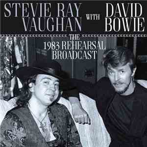 David Bowie, Stevie Ray Vaughan - The 1983 Rehearsal Broadcast download mp3 flac