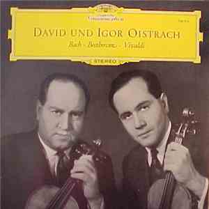 David Et Igor Oistrakh — J. S. Bach / Beethoven / Vivaldi - Concerto Pour 2 Violons / Romances Pour Violon / Concerto Grosso En La Mineur download free