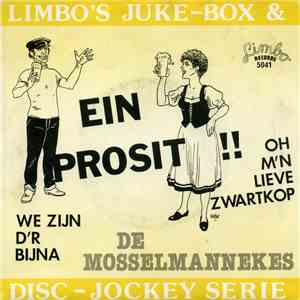 De Mosselmannekes / Noordzeeduo - Ein Prosit (We Zijn Er D'r Bijna) / Oh M'n Lieve Zwartkop download free