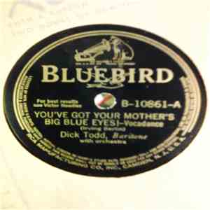 Dick Todd / Gray Gordon And His Tic-Toc Rhythm - You've Got Your Mother's Big Blue Eyes! / Molly Malone download free