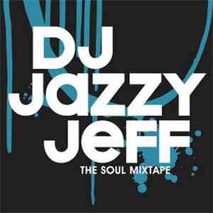 DJ Jazzy Jeff - The Soul Mixtape download free
