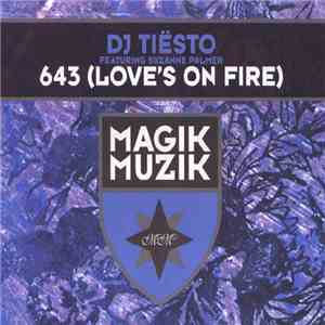 DJ Tiësto Featuring Suzanne Palmer - 643 (Love's On Fire) download mp3 flac