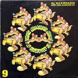 DJ Waxweazle - Drop Some Hardcore E.P. download free