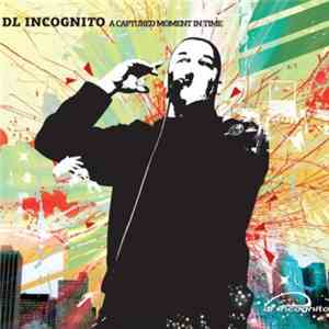 DL Incognito - A Captured Moment In Time download free