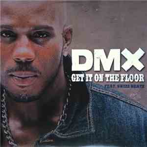 DMX Feat. Swizz Beats - Get It On The Floor / We 'Bout To Blow download mp3 flac