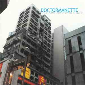 Doctormanette - The Same Thing Over & Over download free