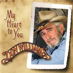 Don Williams  - My Heart To You download free