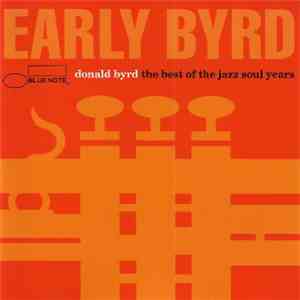 Donald Byrd - Early Byrd - The Best Of The Jazz Soul Years download free