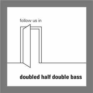 Doubled Half Double Bass - Follow Us In download free