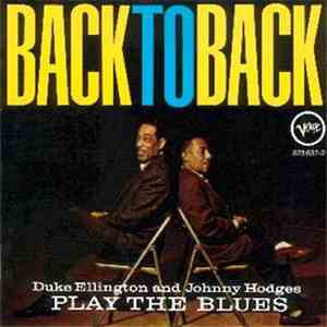 Duke Ellington & Johnny Hodges - Back To Back (Duke Ellington And Johnny Hodges Play The Blues) download free