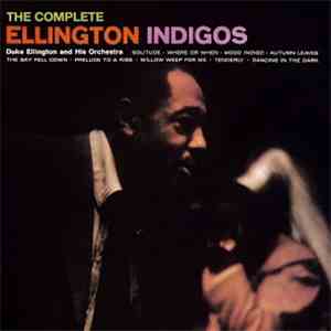 Duke Ellington And His Orchestra - The Complete Ellington Indigos download free