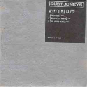 Dust Junkys - What Time Is It? download free