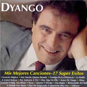 Dyango - Mis Mejores Canciones • 17 Super Exitos download mp3 flac