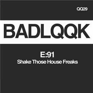 E:91 - Shake Those House Freaks download free