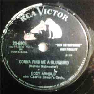 Eddy Arnold With Charlie Grean's Orchestra - Gonna Find Me A Bluebird / Little Bit download free