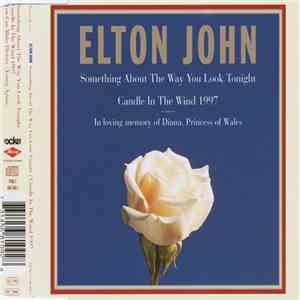 Elton John - Something About The Way You Look Tonight / Candle In The Wind 1997 download free
