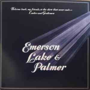 Emerson, Lake & Palmer - Welcome Back My Friends To The Show That Never Ends - Ladies And Gentlemen download free