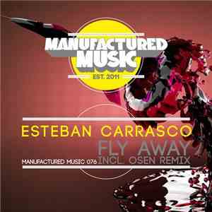 Esteban Carrasco - Fly Away (Incl. Osen Remix) download free