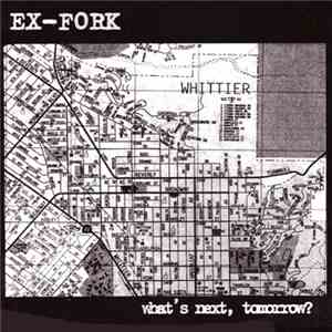 Ex-Fork - What's Next, Tomorrow? download free