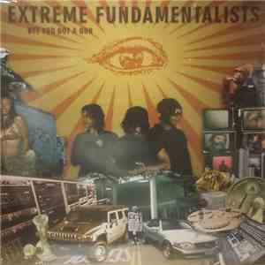 Extreme Fundamentalists - Bet You Got A Gun download free