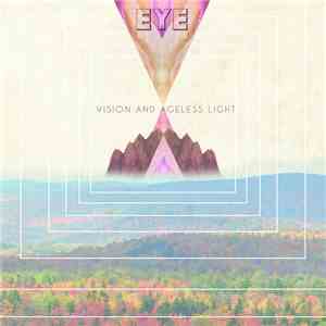 EYE  - Vision And Ageless Light download mp3 flac