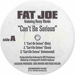 Fat Joe Featuring Remy Martin / Moe Mansun - Can't Be Serious / What They Talkin' Bout download free
