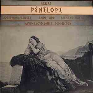 Faure / Josephine Veasey, Ande Turp, Richard Van Allan, David Lloyd Jones - Pénélope download free