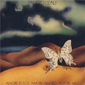 Fausto Leali - Amore Dolce, Amore Amaro, Amore Mio download free