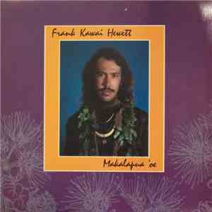 Frank Kawai Hewett With Haunani Apoliona And Kuhai Ō Hālau Kawaiokapuokalani Pā ‘Ōlapa Kahiko - Makalapua ‘Oe download free