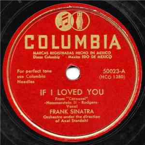 Frank Sinatra . Orchestra Under The Direction Of Axel Stordahl - If I Loved You / Just For Now download free