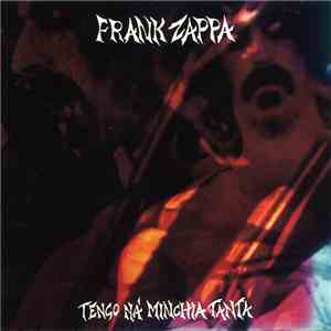 Frank Zappa - Tengo Na' Minchia Tanta download free
