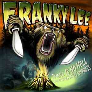 Franky Lee - There Is No Hell Like Other Peoples Happiness download free