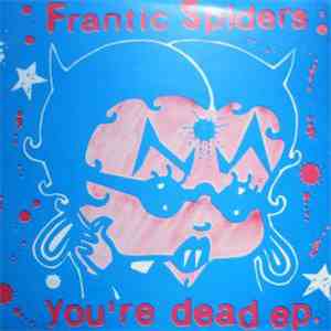 Frantic Spiders - You're Dead EP download free
