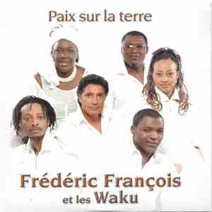 Frédéric François Et Les Waku - Paix Sur La Terre download free