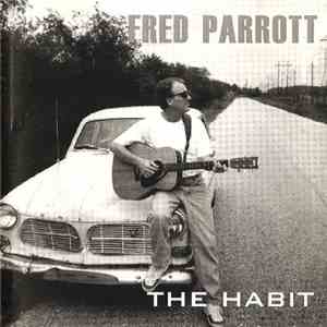 Fred Parrott - The Habit download free