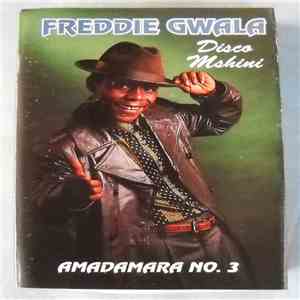 Freddie Gwala - Amadamara No. 3 - Disco Mshini download free