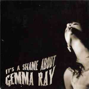 Gemma Ray - It's A Shame About Gemma Ray download free