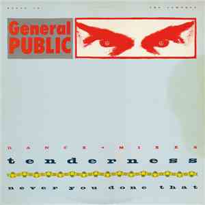 General Public - Tenderness / Never You Done That download free