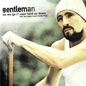 Gentleman Feat. Barrington Levy & Daddy Rings - On We Go / Caan Hold Us Down download free